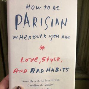 How to Be Parisian Wherever You Are: Love, Style